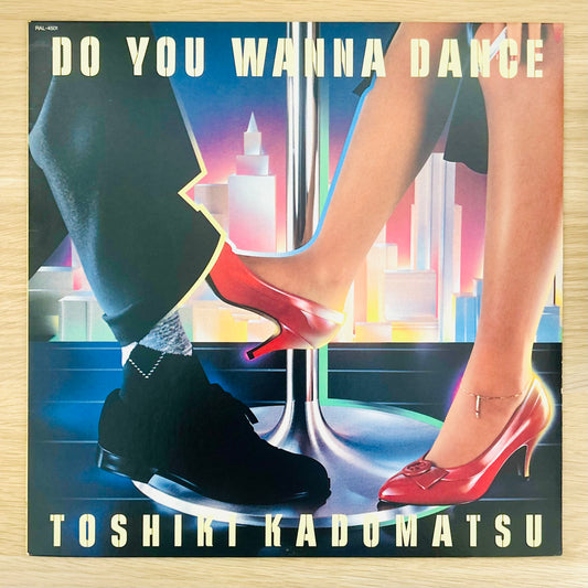 Toshiki Kadomatsu/ Do You Wanna Dance  (original 1983)  12"